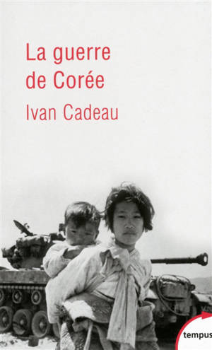 La guerre de Corée : 1950-1953