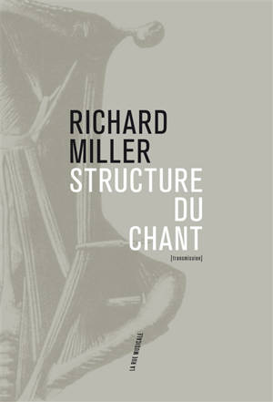 Structure du chant : pédagogie systématique de l'art du chant