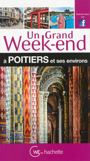 Un grand week-end à Poitiers et ses environs