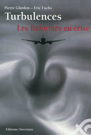 Turbulences : les réformés en crise... : analyses et propositions