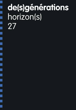 De(s)générations, n° 27. Horizon(s)