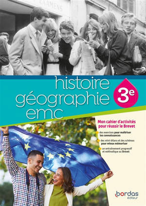 Histoire géographie EMC 3e : mon cahier d'activités pour réussir le brevet