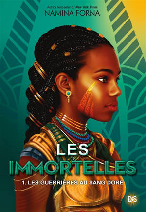 Les immortelles. Vol. 1. Les guerrières au sang doré