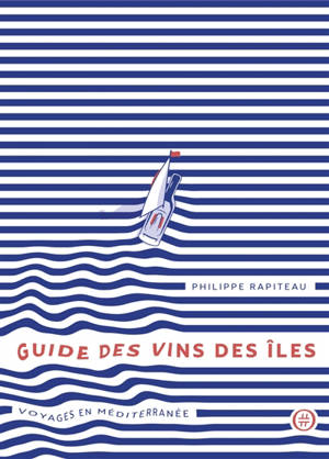 Guide des vins des îles : voyages en Méditerranée