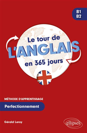 Le tour de l'anglais en 365 jours, méthode d'apprentissage, B1-B2 : perfectionnement