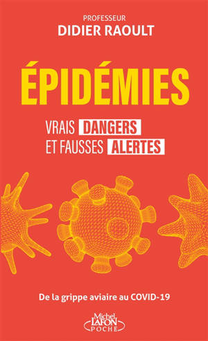 Epidémies : vrais dangers et fausses alertes : de la grippe aviaire au Covid-19