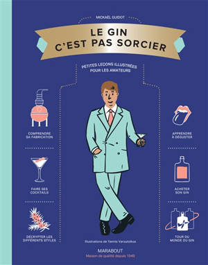 Le gin c'est pas sorcier : petites leçons illustrées pour les amateurs