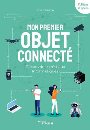 Mon premier objet connecté : découvrir les réseaux informatiques