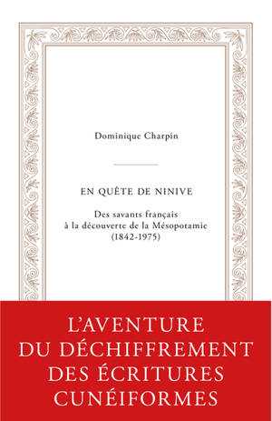En quête de Ninive : des savants français à la découverte de la Mésopotamie (1842-1975)
