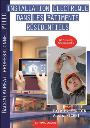 Installation électrique dans les bâtiments résidentiels, seconde professionnelle : baccalauréat professionnel MELEC