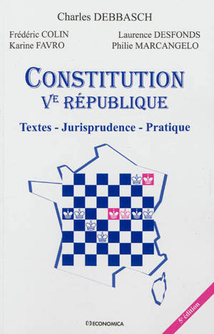 Constitution Ve République : textes, jurisprudence, pratique