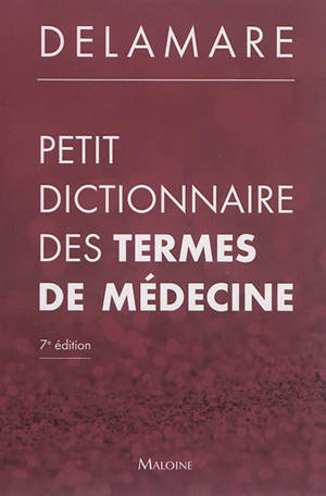 Petit dictionnaire des termes de médecine