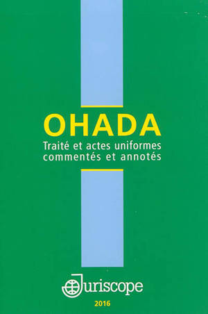 OHADA : traité et actes uniformes commentés et annotés : 2015