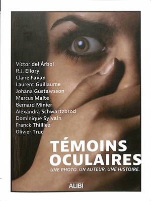 Témoins oculaires : une photo, un auteur, une histoire