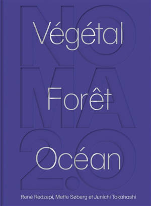 Noma 2.0 : végétal, forêt, océan