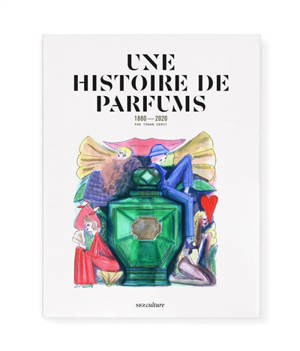 Une histoire de parfums : 1880-2020
