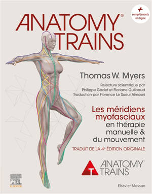 Anatomy trains : les méridiens myofasciaux en thérapie manuelle & du mouvement