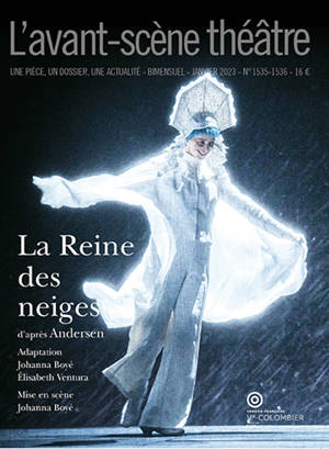 Avant-scène théâtre (L'), hors série, n° 1535-1536. La reine des neiges, l'histoire oubliée de Kay et Gerda