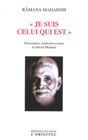 Je suis celui qui est : écrits et enseignements de Râmana Mahârshi