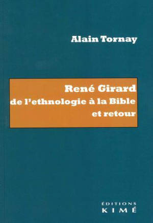 René Girard : de l'ethnologie à la Bible et retour