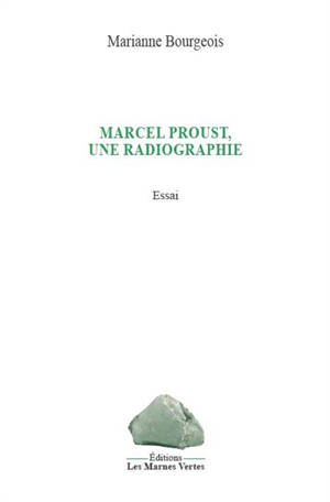 Marcel Proust, une radiographie