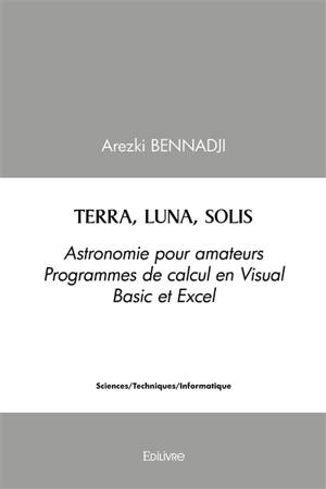 Terra, luna, solis : Astronomie pour amateurs : Programmes de calcul en Visual Basic et Excel