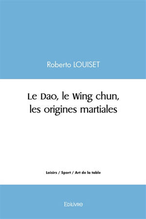 Le dao, le wing chun, les origines martiales