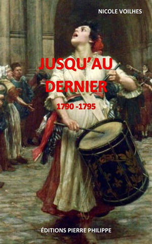 Jusqu'au dernier : 1790-1795