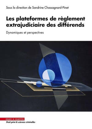 Les plateformes de règlement extrajudiciaire des différends : dynamiques et perspectives