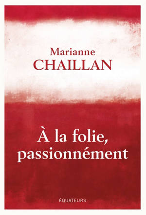 A la folie, passionnément : a-t-on raison de tomber amoureux ?