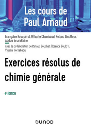 Exercices résolus de chimie générale : les cours de Paul Arnaud