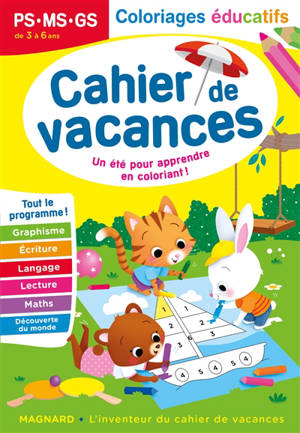 Cahier de vacances PS, MS, GS, de 3 à 6 ans : coloriages éducatifs, un été pour apprendre en coloriant ! : tout le programme !