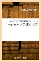 La crise financière. 1912 explique 1925