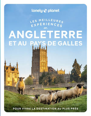 Angleterre et Pays de Galles : les meilleures expériences