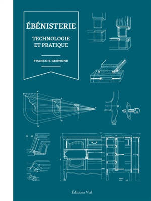 Ebénisterie : technologie et pratique