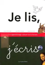 Je lis, j'écris : un apprentissage culturel de la lecture, CP