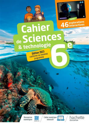 Cahier de sciences & technologie 6e : édition 2023 conforme au nouveau programme