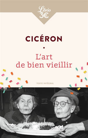 L'art de bien vieillir : texte intégral