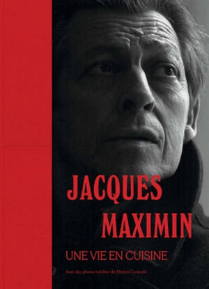 Jacques Maximin : une vie en cuisine