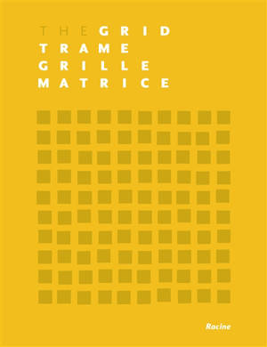 The grid. Trame. Grille. Matrice