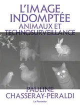 L'image indomptée : animaux et technosurveillance