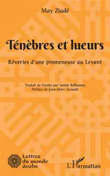 Ténèbres et lueurs : rêveries d'une promeneuse au Levant