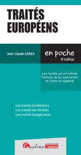 Traités européens : les traités qui ont rythmé l'histoire de la construction de l'Union européenne