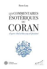 Les commentaires ésotériques du Coran d'après 'Abd al-Razzâq al-Qâshânî