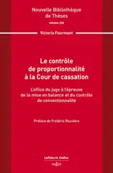 Le contrôle de proportionnalité à la Cour de cassation : l'office du juge à l'épreuve de la mise en balance et du contrôle de conventionnalité