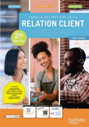 Famille des métiers de la relation client : 2de bac pro, tome unique : accueil (MA), commerce (MCVA), vente (MVCB)