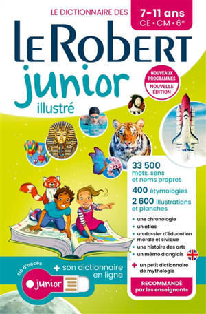Le Robert junior illustré : le dictionnaire des 7-11 ans, CE, CM, 6e : + son dictionnaire en ligne