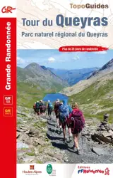 Tour du Queyras : parc naturel régional du Queyras, GR 58, GR pays : plus de 25 jours de randonnée