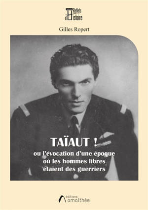TAIAUT ! : Ou l évocation d une époque où les hommes libres étaient des guerriers