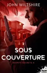 Sous couverture : Agents secrets, T4